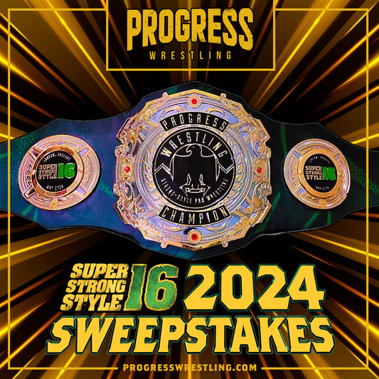 PROGRESS Wrestling Memorabilia - SUPER STRONG STYLE 16 BELT SWEEPSTAKES 2024